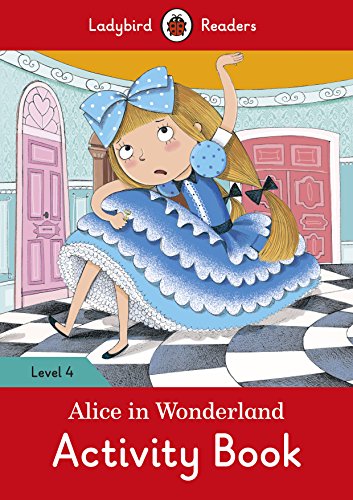 Alice in Wonderland Activity Book - Ladybird Readers Level 4 von Ladybird